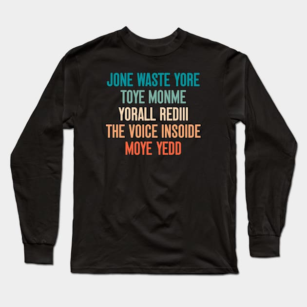 Jone Waste Yore Toye Monme Yorall  Rediii Long Sleeve T-Shirt by MIKOLTN